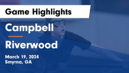 Campbell  vs Riverwood  Game Highlights - March 19, 2024