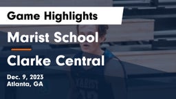 Marist School vs Clarke Central  Game Highlights - Dec. 9, 2023