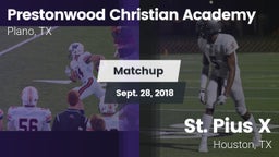 Matchup: Prestonwood vs. St. Pius X  2018