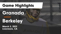Granada  vs Berkeley  Game Highlights - March 3, 2023