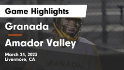 Granada  vs Amador Valley  Game Highlights - March 24, 2023