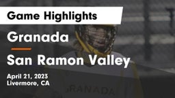 Granada  vs San Ramon Valley Game Highlights - April 21, 2023