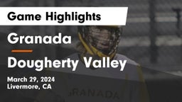 Granada  vs Dougherty Valley  Game Highlights - March 29, 2024