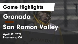 Granada  vs San Ramon Valley  Game Highlights - April 19, 2024