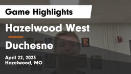 Hazelwood West  vs Duchesne  Game Highlights - April 22, 2023