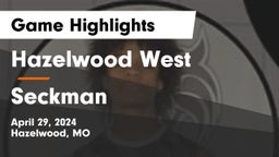 Hazelwood West  vs Seckman  Game Highlights - April 29, 2024