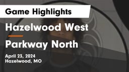 Hazelwood West  vs Parkway North  Game Highlights - April 23, 2024
