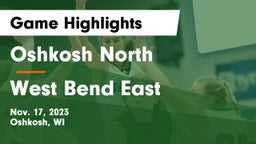 Oshkosh North  vs West Bend East  Game Highlights - Nov. 17, 2023