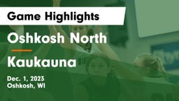 Oshkosh North  vs Kaukauna  Game Highlights - Dec. 1, 2023