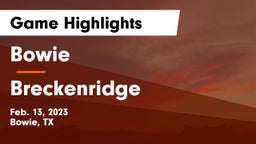 Bowie  vs Breckenridge  Game Highlights - Feb. 13, 2023