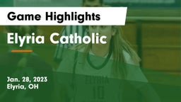 Elyria Catholic  Game Highlights - Jan. 28, 2023