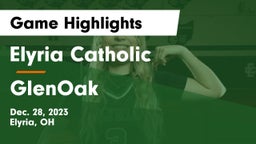 Elyria Catholic  vs GlenOak  Game Highlights - Dec. 28, 2023