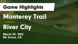 Monterey Trail  vs River City Game Highlights - March 29, 2022