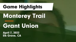 Monterey Trail  vs Grant Union  Game Highlights - April 7, 2022