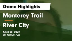 Monterey Trail  vs River City Game Highlights - April 28, 2022