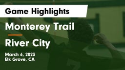 Monterey Trail  vs River City Game Highlights - March 6, 2023