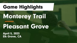 Monterey Trail  vs Pleasant Grove Game Highlights - April 5, 2023