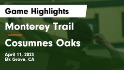 Monterey Trail  vs Cosumnes Oaks Game Highlights - April 11, 2023