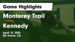 Monterey Trail  vs Kennedy Game Highlights - April 12, 2023