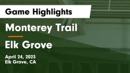 Monterey Trail  vs Elk Grove Game Highlights - April 24, 2023