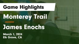 Monterey Trail  vs James Enochs  Game Highlights - March 1, 2024