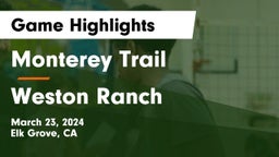Monterey Trail  vs Weston Ranch Game Highlights - March 23, 2024