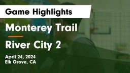 Monterey Trail  vs River City 2 Game Highlights - April 24, 2024