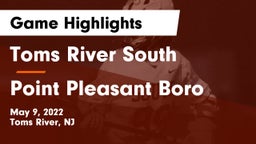 Toms River South  vs Point Pleasant Boro  Game Highlights - May 9, 2022