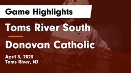 Toms River South  vs Donovan Catholic  Game Highlights - April 3, 2023