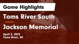 Toms River South  vs Jackson Memorial  Game Highlights - April 5, 2023