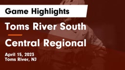 Toms River South  vs Central Regional Game Highlights - April 15, 2023