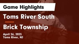 Toms River South  vs Brick Township  Game Highlights - April 26, 2023
