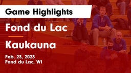 Fond du Lac  vs Kaukauna  Game Highlights - Feb. 23, 2023