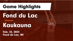 Fond du Lac  vs Kaukauna  Game Highlights - Feb. 22, 2024