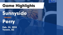 Sunnyside  vs Perry  Game Highlights - Feb. 24, 2024