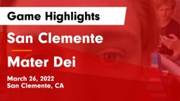 San Clemente  vs Mater Dei  Game Highlights - March 26, 2022