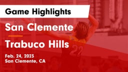 San Clemente  vs Trabuco Hills  Game Highlights - Feb. 24, 2023