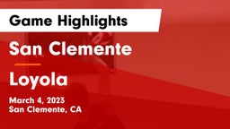 San Clemente  vs Loyola  Game Highlights - March 4, 2023