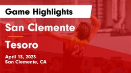 San Clemente  vs Tesoro  Game Highlights - April 13, 2023