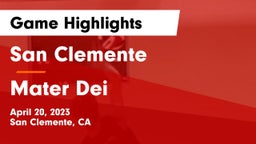 San Clemente  vs Mater Dei  Game Highlights - April 20, 2023