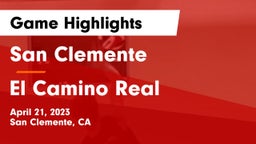 San Clemente  vs El Camino Real Game Highlights - April 21, 2023