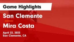San Clemente  vs Mira Costa  Game Highlights - April 22, 2023