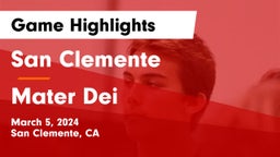 San Clemente  vs Mater Dei  Game Highlights - March 5, 2024