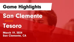 San Clemente  vs Tesoro  Game Highlights - March 19, 2024