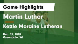 Martin Luther  vs Kettle Moraine Lutheran  Game Highlights - Dec. 15, 2020