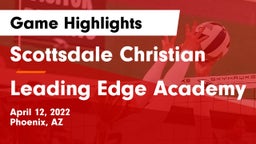 Scottsdale Christian vs Leading Edge Academy Game Highlights - April 12, 2022