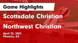 Scottsdale Christian vs Northwest Christian  Game Highlights - April 25, 2022
