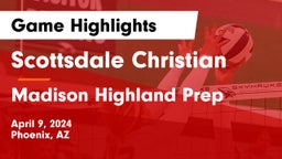 Scottsdale Christian vs Madison Highland Prep Game Highlights - April 9, 2024
