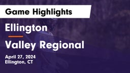 Ellington  vs Valley Regional  Game Highlights - April 27, 2024