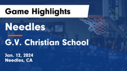 Needles  vs G.V. Christian School Game Highlights - Jan. 12, 2024